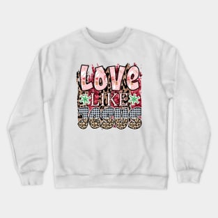 love like Jesus Christian Crewneck Sweatshirt